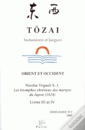 Capa do artigo Tôzai, Hors-Série N° 2/2009 : Les Triomphes Chrétiens Des Martyrs Du Japon (1624). Livres Iii Et Iv