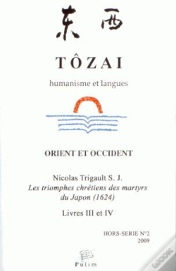 Capa do artigo Tôzai, Hors-Série N° 2/2009 : Les Triomphes Chrétiens Des Martyrs Du Japon (1624). Livres Iii Et Iv