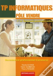 Capa do artigo Tp Informatique, Pôle Vendre ; 1ère Et Terminale Professionelles Commerce ; Manuel De L