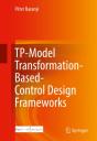 Tp-Model Transformation-Based-Control Design Frameworks - Preview