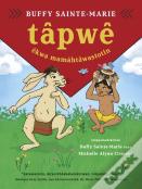 Tpwe Ekwa Mamhtwastotin  (Tpwe And The Magic Hat, Cree Edition)