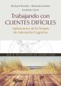 Trabajando Con Clientes Difíciles. Aplicaciones De La Terapia De Valoración Cognitiva - Preview