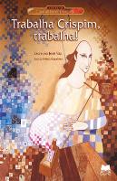 Trabalha Crispim, Trabalha!