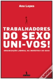 Trabalhadores do Sexo Uni-Vos!