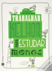 Capa do artigo Trabalhar Melhor Para Estudar Menos