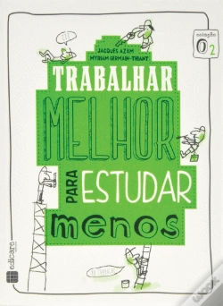 Capa do artigo Trabalhar Melhor Para Estudar Menos