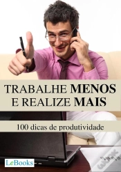 Capa do artigo Trabalhe Menos E Realize Mais