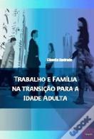 Trabalho e Família na Transição para a Idade Adulta