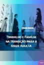 Trabalho e Família na Transição para a Idade Adulta - Preview