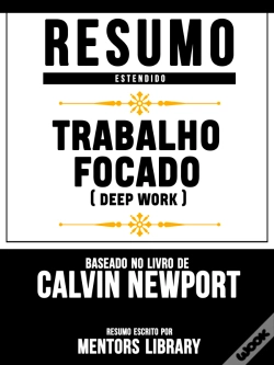Capa do artigo Trabalho Focado (Deep Work) - Baseado No Livro De Calvin Newport