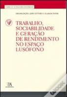 Trabalho, Sociabilidade e Formação de Rendimento no Espaço Lusófono