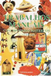Trabalhos Manuais com Diversos Materiais - 2º Volume