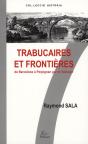Trabucaire Et Frontières ; De Barcelone À Perpignan Par Le Vallespir - Preview