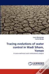 Tracing Evolutions Of Water Control In Wadi Siham, Yemen