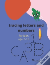 Tracing Letters And Numbers For Kids Age 3-10