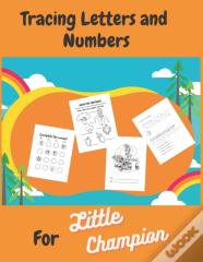 Tracing Letters And Numbers For Little Champion
