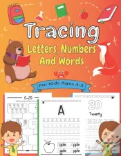 Tracing Letters, Numbers And Words For Kids Ages 3-5