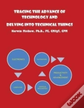 Tracing The Advance Of Technology And Delving Into Technical Things