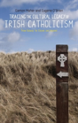 Tracing The Cultural Legacy Of Irish Catholicism - Preview