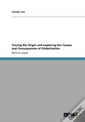 Capa do artigo Tracing  The Origin  And Exploring The Causes And Consequences Of Globalization