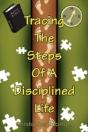 Tracing The Steps Of A Disciplined Life - Preview