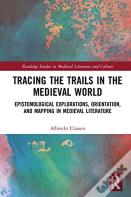Tracing The Trails In The Medieval World
