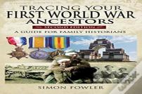Tracing Your First World War Ancestors - Second Edition