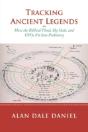 Tracking Ancient Legends: How The Biblical Flood, Sky Gods, And Ufos Fit Into Prehistory - Preview