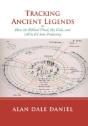 Tracking Ancient Legends: How The Biblical Flood, Sky Gods, And Ufos Fit Into Prehistory - Preview