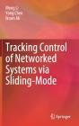 Tracking Control Of Networked Systems Via Sliding-Mode - Preview