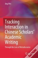 Tracking Interaction In Chinese Scholarsâ€™ Academic Writing