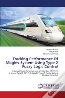 Tracking Performance Of Maglev System Using Type-2 Fuzzy Logic Control