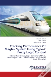 Capa do artigo Tracking Performance Of Maglev System Using Type-2 Fuzzy Logic Control