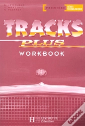 Tracks Plus Anglais 1ère Series Technologiques; Workbook