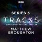 Tracks: Series 5 - Preview