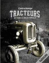 Tracteurs, Batteuses Et Vieilles Ferrailles
