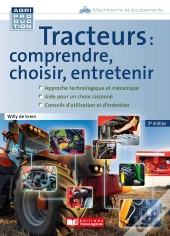 Tracteurs : Comprendre, Choisir, Entretenir