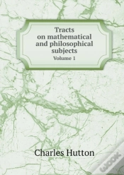 Capa do artigo Tracts On Mathematical And Philosophical Subjects Volume 1