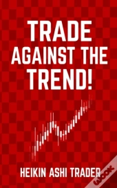 Trade Against The Trend!
