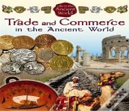 Trade And Commerce In The Ancient World