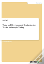 Trade And Development. Realigning The Textile Industry In Turkey