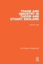 Trade And Industry In Tudor And Stuart England - Preview