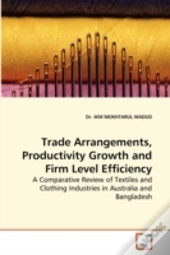 Trade Arrangements, Productivity Growth And Firm Level Efficiency