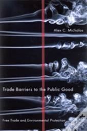 Trade Barriers To The Public Good