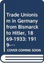 Trade Unionism In Germany From Bismark To Hitler - Preview