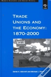 Capa do artigo Trade Unions And The Economy: 1870â€“2000