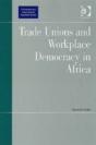 Trade Unions And Workplace Democracy In Africa - Preview