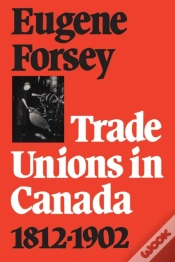 Capa do artigo Trade Unions In Canada 1812-1902
