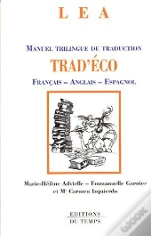 Trad'Eco ; Français-Anglais-Espagnol ; Manuel Trilingue De Traduction
