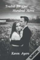 Traded For One Hundred Acres